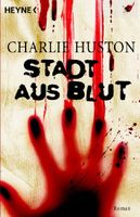 Huston Charlie - Stadt aus Blut / Thriller