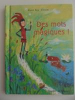 " des mots magiques ! " par Alain Rey, Desclée de Brouwer.