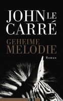 Le Carré John - Geheime Melodie (geb) / Thriller