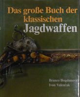 Das grosse Buch der klassischen Jagdwaffen