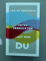 ////Lea de Gregorio: Unter Verrückten sagt man Du ////