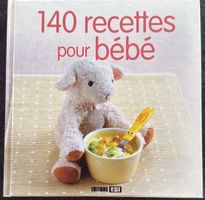 Livre de recettes pour bébé - 140 idées savoureuses !