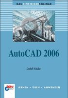 AutoCAD 2006  Das EINSTEIGER Seminar