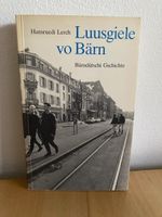 Luusgiele vo Bärn / Bärndütschi Gschichte - Hansruedi Lerch