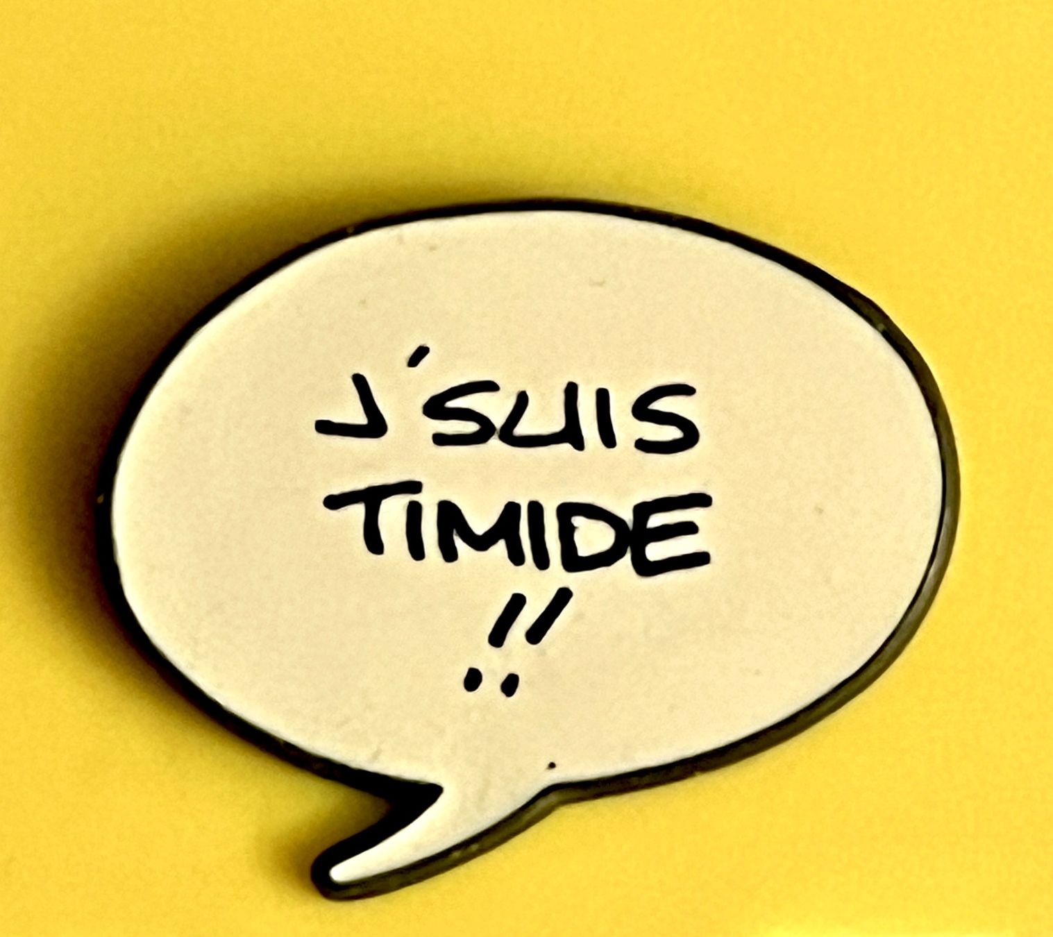Plaquettes & Badges: Pin - J’suis timide !! – D'occasion à Renan BE par johncactus