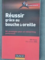 Réussir grâce au bouche à oreille - 52 stratégies networking