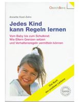Jedes Kind kann Regeln lernen. Vom Baby bis zum Schulkind...