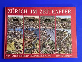 Zürich im Zeitraffer II - 1621-1893 ersten Stadtvereinigung