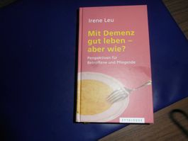 Mit Demenz gut leben - aber wie?