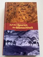 "Auf den Spuren der Menschheit" - Die Prähistorie Buch