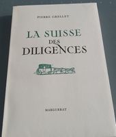 Livre La Suisse des Diligences Pierre Grellet Marguerat