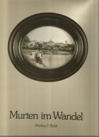 Murten im Wandel