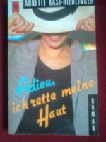 Annette Kast-Riedlinger Adieu, ich rette meine Haut.