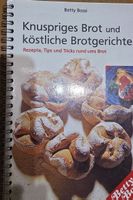 Betty Bossi: Knuspriges Brot & köstliche Brotgerichte