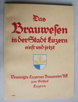 Bier Brauerei 1 Buch " BRAUWESEN IN DER STADT LUZERN " 1935