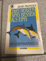 Zwei Herzen sind besser als eins. Ein Lebenshandbuch.