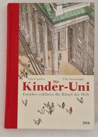 Die Kinder-Uni: Forscher erklären die Rätsel der Welt
