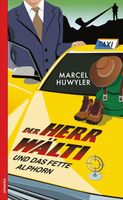 DER HERR WÄLTI und das fette Alphorn  ( Marcel Huwyler )