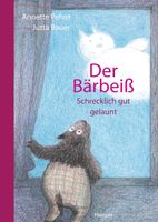 Der Bärbeiß - Schrecklich gut gelaunt - Pehnt/Bauer