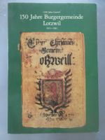 150 Jahre Burgergemeinde Lotzwil   1833-1983