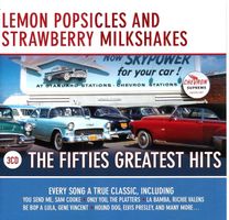 LEMON POPSICLES AND STRAWBERRY MILKSHAKES Fifties Greats 3CD