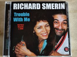 RICHARD SMERIN - TROUBLE WITH ME (2004) Red Rose Records
