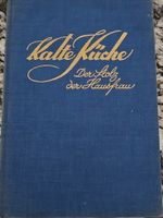 Kalte Küche- Der Stolz der Hausfrau/  Antikes Kochbuch