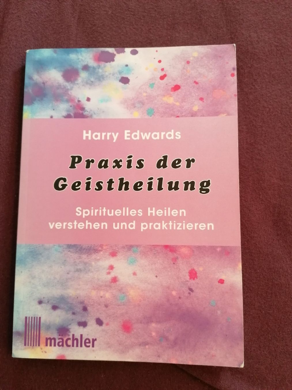 Livres: Praxis der Geistheilung, Harry Edwards  – D'occasion à Wahlen b. Laufen par Aweiss