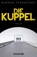 Stromiedel Markus - Die Kuppel / Thriller