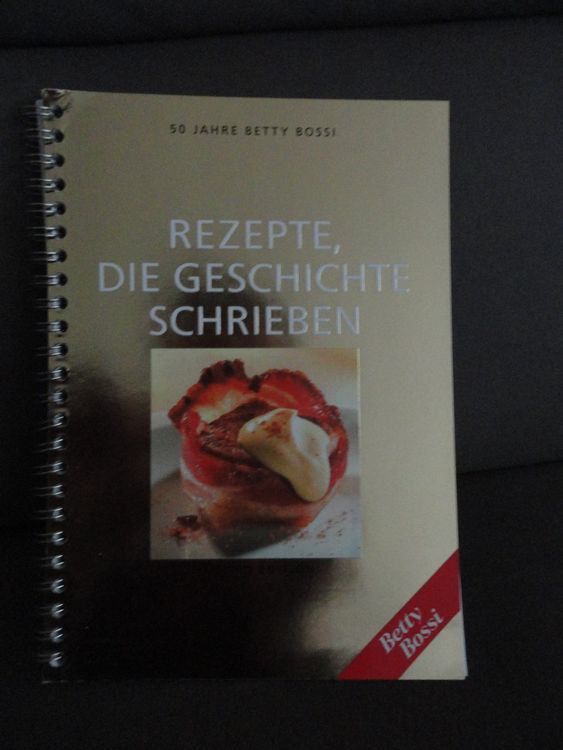 BETTY BOSSI " REZEPTE DIE GESCHICHTE SCHRIEBEN " !!!!!!!!!!! | Kaufen ...