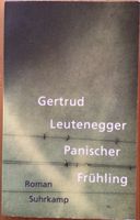 Gertrud Leutenegger: „Panischer Frühling“ - Roman 2014