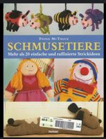 Schmusetiere. Mehr als 20 einfache & raffinierte Strickideen