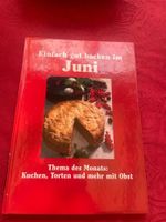 Einfach gut backen im Juni - Kuchen Torten und mehr mit Obst
