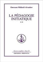 Omraam Mikhaël Aïvanhov -    La pédagogie initiatique