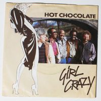 7" HOT CHOCOLATE - GIRL CRAZY 1982