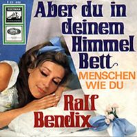 Bendix Ralf - Aber du in deinem Himmelbett (7")