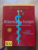 Alternativ heilen: Ihr umfassender Ratgeber für die Gesun...