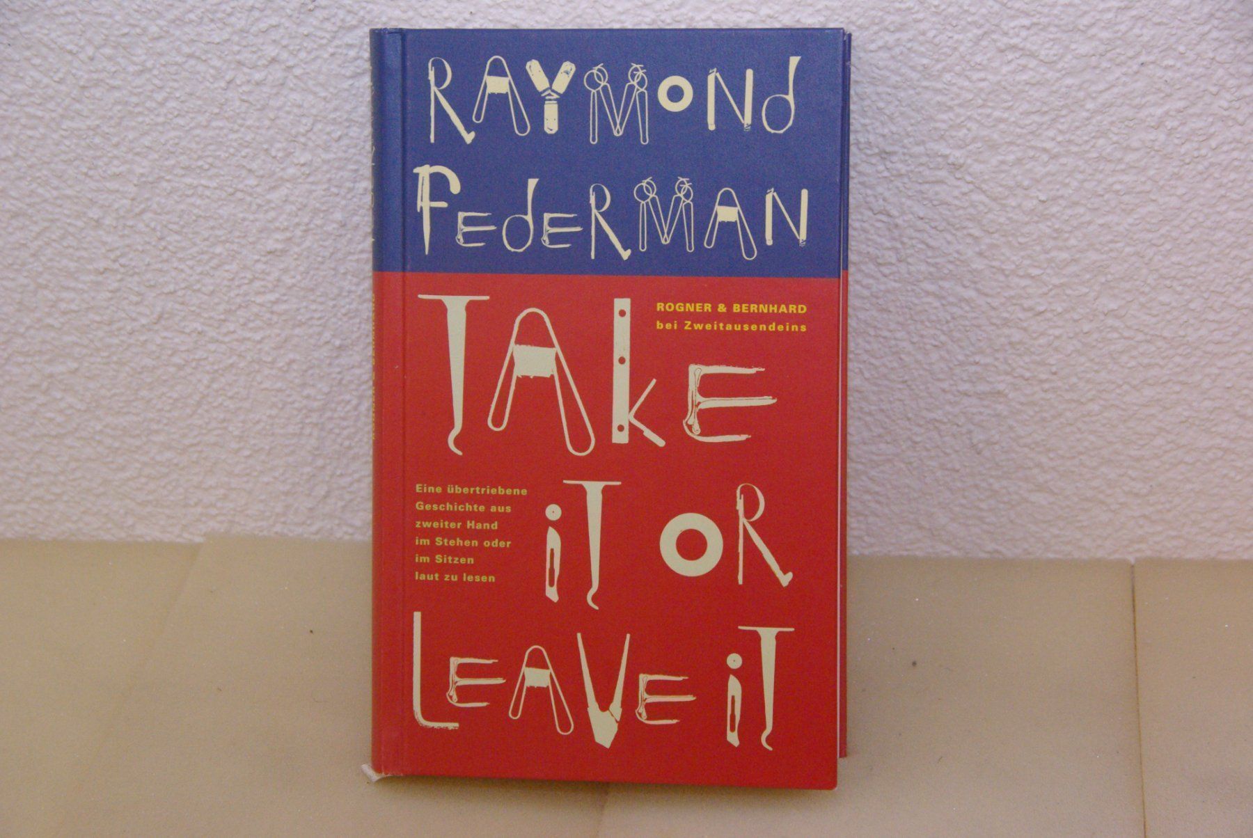 Libri: Take it or Leave it - Raymand Federman – Usato da Herisau venduto da Cevianer1844