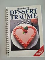 Betty Bossi Dessert Träume - Das Kochbuch für Geniesser!