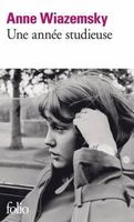 Anne WIAZEMSKY - Une année studieuse (Autobiographie)