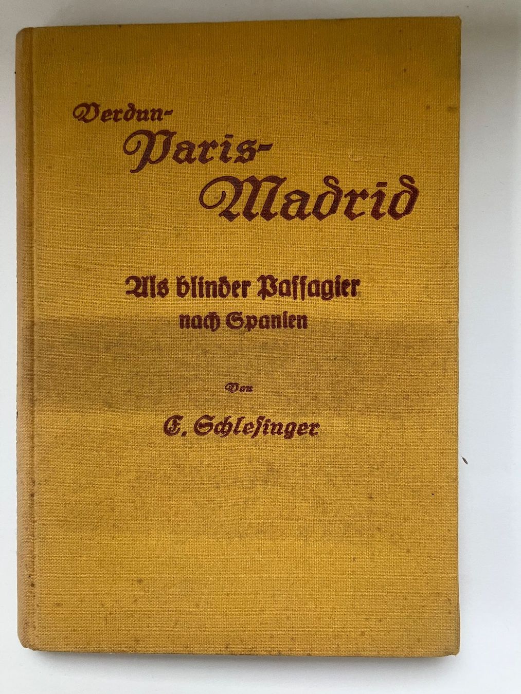 Libri: E.Schlesinger Verdun-Paris-Madrid  Als blinder Passagier – Usato da ZUERICH venduto da Carolus1