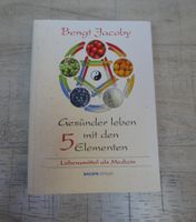 Gesünder leben mit den 5 Elementen von Bengt Jacoby