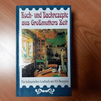 Kochbuch: Grossmutters Rezepte - Backen wie zuhause!