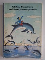 Globi's Abenteuer auf dem Meeresgrunde,1. Ausgabe 1958