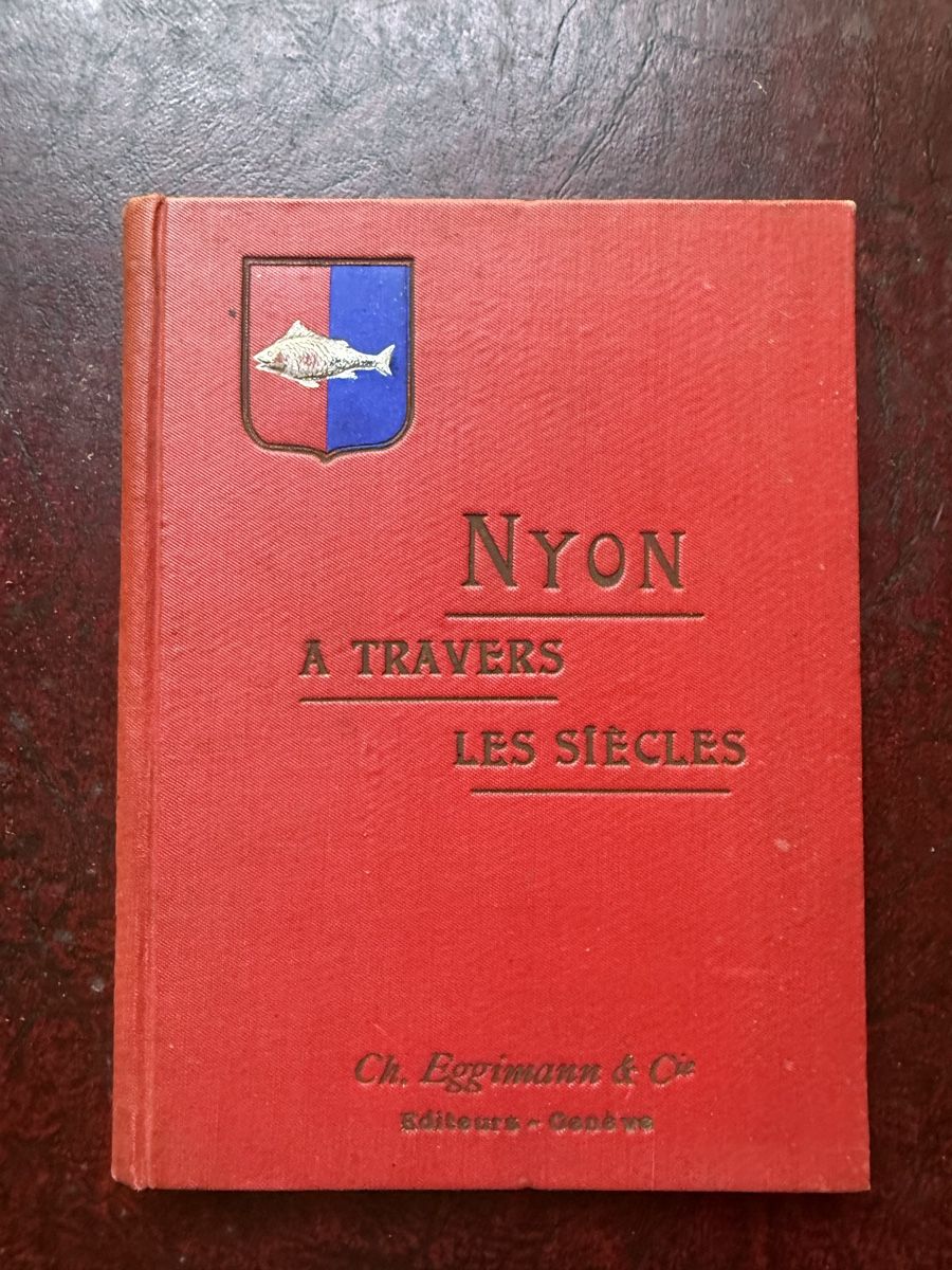 Bücher: Nyon à travers les siècles - Guide & Indicateur (1ère éd.) – Gebraucht aus Fribourg von Ardoffel