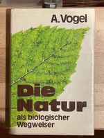 A. VOGEL Die Natur Als Biologischer Wegweiser (1. Auf. 1983)