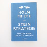 Die Stein Strategie - Holm Friebe