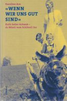 Wenn wir uns gut sind - Ruth Seiler-Schwab Ins