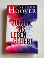 Zurück ins Leben geliebt Roman von Colleen Hoover