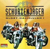 Zillertaler Schürzenjäger Glory Hallelujah!